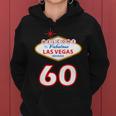 60 Years Old In Vegas - 60Th Birthday Tshirt Women Hoodie