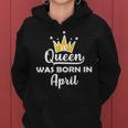 A Queen Was Born In April Birthday Graphic Design Printed Casual Daily Basic Women Hoodie