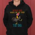 After God Made Me He Said Tada Funny Chicken Outfits Women Hoodie