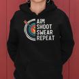 Aim Shoot Swear Repeat &8211 Archery Women Hoodie