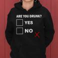 Are You Drunk Yes Or No Women Hoodie