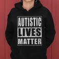 Autistic Lives Matter Funny Autism Supporter Gift Tshirt Women Hoodie