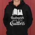 Book Lovers - Bookmarks Are For Quitters Tshirt Women Hoodie