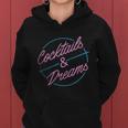 Cocktails And Dreams Women Hoodie