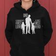 Dad A Sons First Hero Daughters First Love Women Hoodie