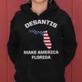 Desantis Make America Florida Usa Women Hoodie