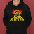 Disc Golf Shirt May The Course Be With You Trendy Golf Tee Women Hoodie