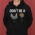 Dont Be A Chicken Sucker Women Hoodie