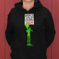 Dont Take Me To Your Leader Idiot Funny Alien Tshirt Women Hoodie