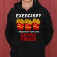Exercise I Thought You Said French Fries Tshirt Women Hoodie