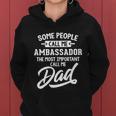 Fathers Day Design N Ambassador Dad Cute Gift Women Hoodie