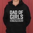 Fathers Day Outnumbered Dad Of Girls Funny Women Hoodie