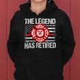 Firefighter The Legend Has Retired Firefighter Retirement Party Women Hoodie