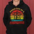 Firefighter Vintage Retro Proud Dad Of A Firefighter Fireman Fathers Day V2 Women Hoodie