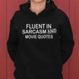 Fluent In Sarcasm And Movie Quotes Women Hoodie
