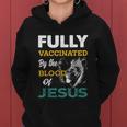 Fully Vaccinated By The Blood Of Jesus Lion God Christian Tshirt V2 Women Hoodie