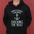 Funny Boating Sorry What I Said Docking Boat V2 Women Hoodie