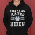 Funny Even My Dog Hates Biden Gift Biden Sucks Anti Biden Gift Women Hoodie