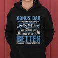 Funny Fathers Day Bonus Dad Gift From Daughter Son Wife Gift Women Hoodie