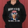 Funny Joe Biden Merry 4Th Of You KnowThe Thing 4Th Of July Women Hoodie