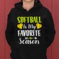 Funny Softball Sport Design Softball Is My Favorite Season Gift Women Hoodie