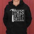 Funny This Is Not A Drill Women Hoodie