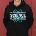 Good Thing About Science Is That Its True Tshirt Women Hoodie