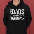 Great Dads Get Promoted To Grandpas Tshirt Women Hoodie