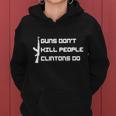 Guns Dont Kill People Clintons Do Tshirt Women Hoodie