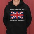 Happy Treason Day Ungrateful Colonials Women Hoodie