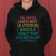 He Who Hath No Uterus Shall Shut The Fcketh Up Vintage Women Hoodie