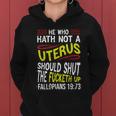 He Who Hath Not A Uterus Should Shut The Fucketh Up Fallopians V3 Women Hoodie