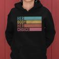 Her Body Her Choice Pro Choice Reproductive Rights Cute Gift Women Hoodie
