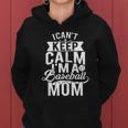 I Cant Keep Calm Im A Baseball Mom Mothers Day Tshirt Women Hoodie