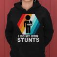 I Do My Own Stunts Retro Funny Meme Women Hoodie