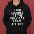 I Fart Because It Is The Only Gas I Can Afford Women Hoodie