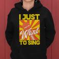 I Just Want To Sing Women Hoodie