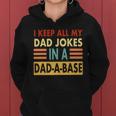 I Keep All My Dad Jokes In A Dad-A-Base Tshirt Women Hoodie