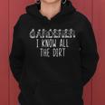 I Know All The Dirt Funny Gardening Tshirt Women Hoodie