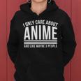 I Only Care About Anime And Like Maybe 3 People Tshirt Women Hoodie