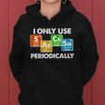 I Only Use Sarcasm Periodically Funny Science Tshirt Women Hoodie