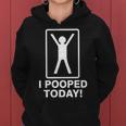 I Pooped Today Tshirt V2 Women Hoodie