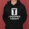 I Pooped Today Tshirt Women Hoodie