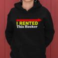 I Rented This Hooker Tshirt Women Hoodie