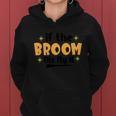 If The Broom Fits Fly It Halloween Quote Women Hoodie