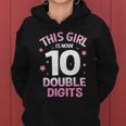 Im 10 Years Old Birthday This Girl Is Now 10 Double Digits Cute Gift Women Hoodie