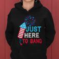 Im Just Here To Bang Funny 4Th July American Flag Women Hoodie