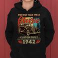 Im Not Old Im A Classic 1942 Custom Built 80Th Birthday Women Hoodie