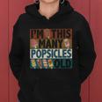 Im This Many Popsicles Old Funny Birthday For Men Women Cool Gift Women Hoodie