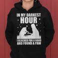 In My Darkest Hour I Reached For A Hand And Found A Paw Women Hoodie